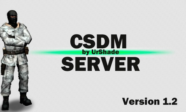 CSDM Server by UrShade. Version 1.2