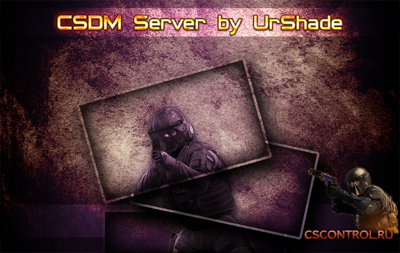 CSDM Server by UrShade
